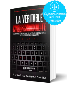 La véritable cybercriminalité : manuel juridique du cybercrime, essai de cybercriminologie